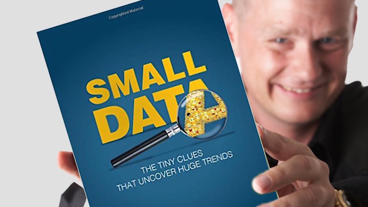 Small Data. The tiny clues that uncover huge trends